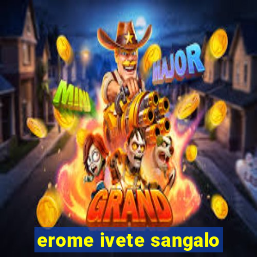 erome ivete sangalo